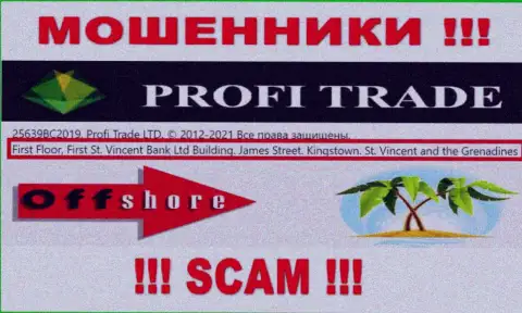 Будьте крайне осторожны - компания Profi-Trade Ru спряталась в офшорной зоне по адресу First Floor, First St. Vincent Bank Ltd Building. James Street. Kingstown. St. Vincent and the Grenadines и накалывает доверчивых людей