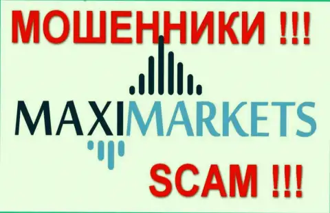 Макси-Маркетс (Maxi-Markets) - отзывы - КИДАЛЫ !!! СКАМ !!!